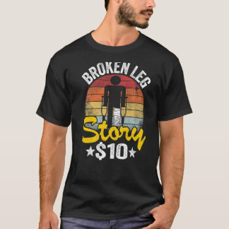 T-shirt Broken Leg Story 10 Blessures Blessures Brisées Le