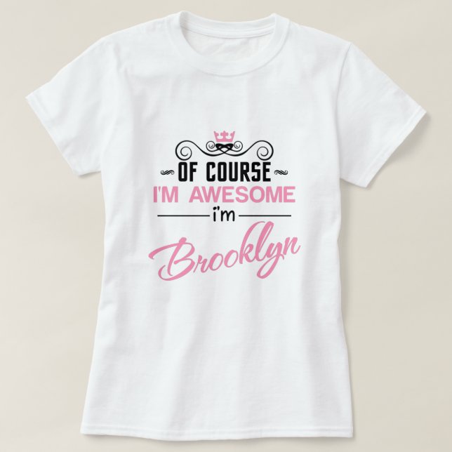 T-shirt Brooklyn Bien sûr que je suis génial Je suis Brook (Design devant)