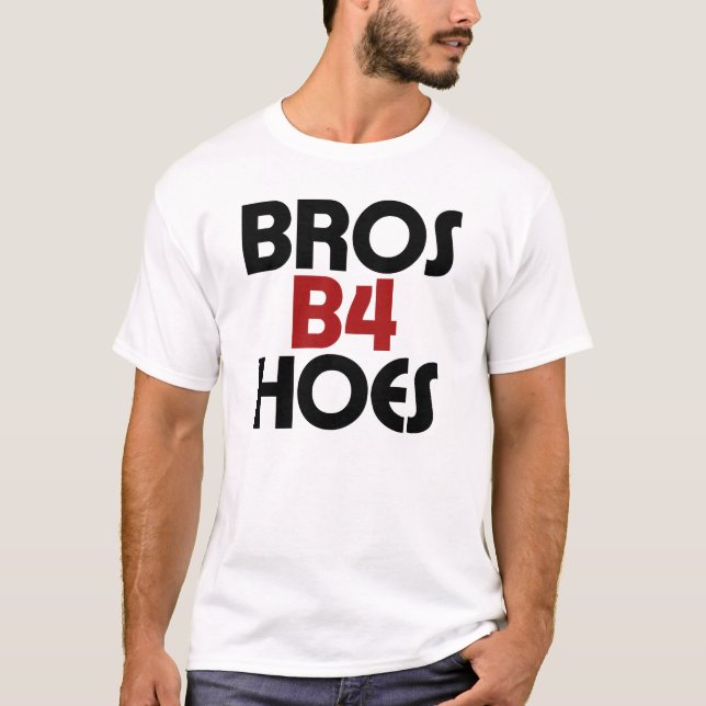 T-shirt Bros B4 Hoes (Devant)