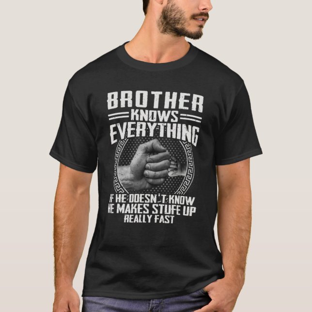 T-shirt Brother Knows Everything If He Doesnu2019t Know Fa (Devant)
