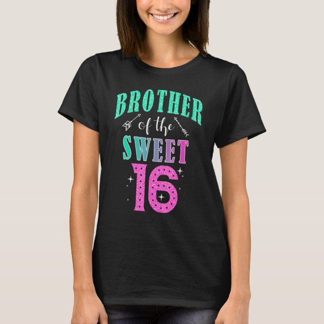 T-shirt Brother Of The Sweet 16 Sixteen Parents Matching F (Devant)