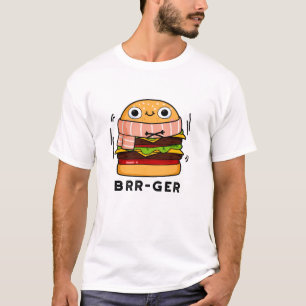 T-shirt Brr-ger Funny Congélation Burger Pun