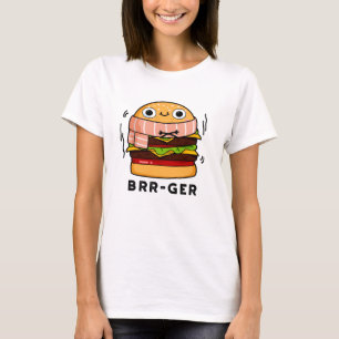 T-shirt Brr-ger Funny Congélation Burger Pun