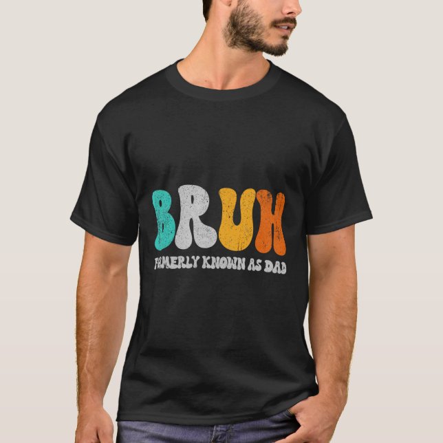 T-shirt Bruh Anciennement Connu Comme Papa Dada New Daddy  (Devant)