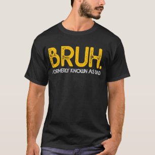 T-shirt BRUH Anciennement Connu Comme Papa Vintage Drôle P
