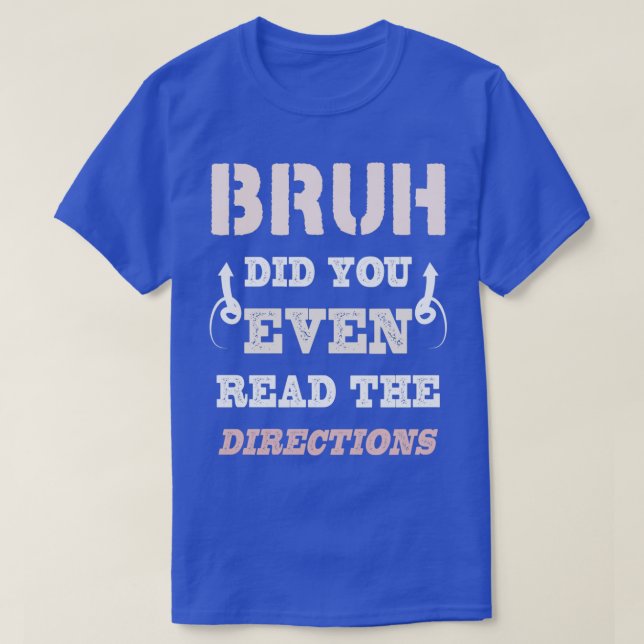 T-shirt Bruh Avez-Vous Même Lu Les Directions Funny Math P (Design devant)