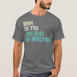T-shirt bruh avez-vous même lu les directives 1