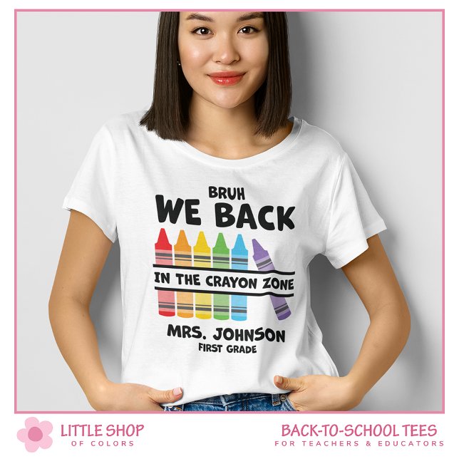 T-shirt Bruh Back in the Crayon Zone First Grade Teacher (Créateur téléchargé)