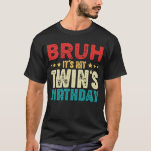 T-shirt Bruh C'est l'anniversaire de My Twin Vintage Funny