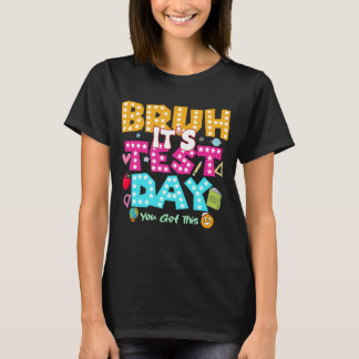 T-shirt Bruh C'est le jour de l'examen - Funny School Shir