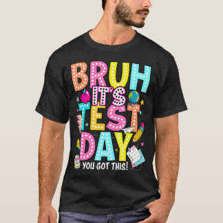 T-shirt Bruh C'est le jour de l'examen Tu vas réussir Prof