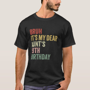 T-shirt Bruh C'est ma chère tante 90e anniversaire Reine O