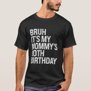T-shirt Bruh C'est ma maman 90e anniversaire Reine Maman C