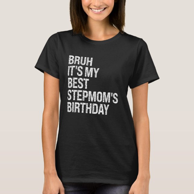 T-shirt Bruh C'est ma meilleure maman d'âge d'anniversaire (Devant)