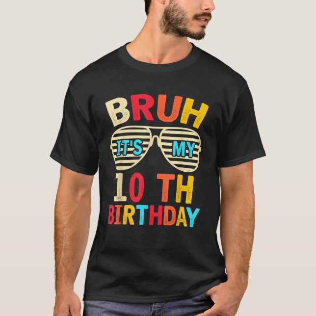 T-shirt Bruh C'est mon 10e anniversaire (Devant)