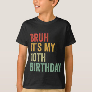 T-shirt Bruh C'est mon 10e anniversaire 10 ans Deux Annive