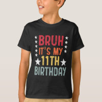 Bruh C'est mon 12e anniversaire 11 ans Classique
