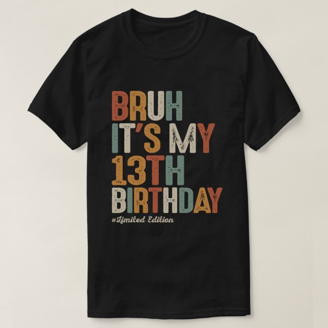 T-shirt Bruh C'est mon 13e anniversaire 13 ans Anniversair (Design devant)