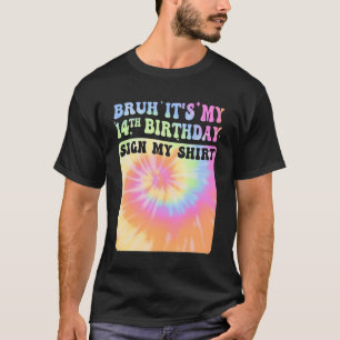 T-shirt Bruh C'est mon 14e anniversaire fille Super Tie Dy