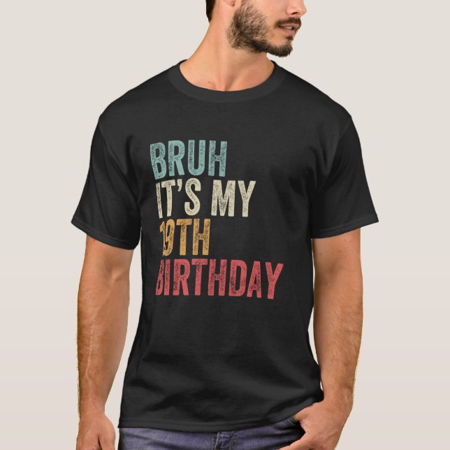 T-shirt BRUH C'est mon 19e anniversaire Annive Anniversair (Devant)