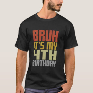 T-shirt Bruh C'est mon 4e anniversaire Retro Anniversaire