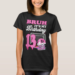 T-shirt Bruh C'est Mon Anniversaire 13 Soccer Crème Glacée