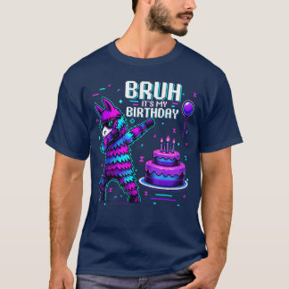 T-shirt Bruh C'Est Mon Anniversaire Llama Pinata Boy Girl 