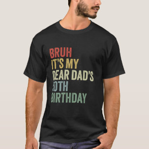 T-shirt Bruh C'est mon cher papa est 50e anniversaire OMG