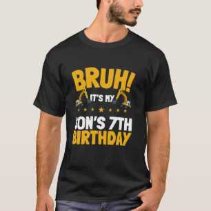 T-shirt Bruh C'est mon fils 7e anniversaire Cons d'excavat