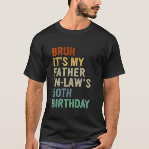 T-shirt Bruh C'est mon père dans la loi 50e anniversaire 5