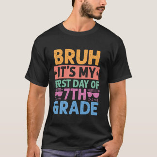 T-shirt Bruh C'est mon premier jour de 7e année Enseignant