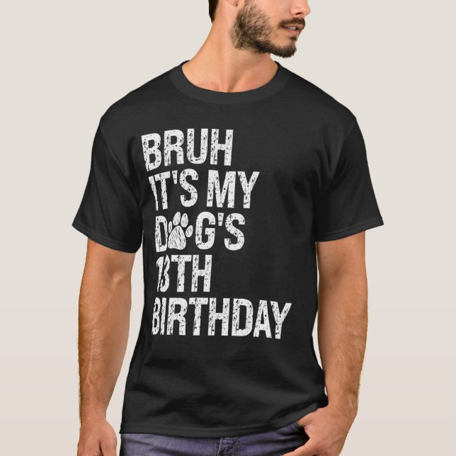 T-shirt Bruh C'est My Funny Dog's 13th Birthday Paw Pet Pe (Devant)