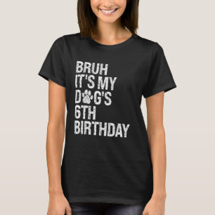 T-shirt Bruh C'est My Funny Dog's 6th Birthday Paw Pet Pet