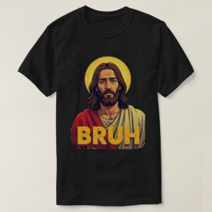T-shirt “Bruh” Conception de l'humeur sainte – Mème drôle 