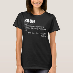 T-shirt Bruh Définition Funny Brother Bro Boys Homme sns B