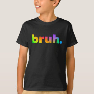 T-shirt Bruh Dude Bro Brah Tie Dye Argot