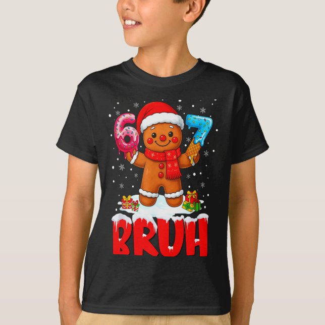 T-shirt Bruh Gingerbread Six Seven 67 Ice Cream Drip Chris (Devant)