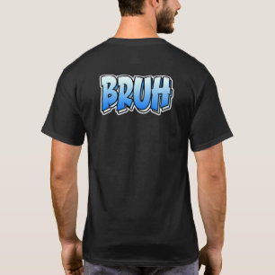 T-shirt Bruh Graffiti Style Design Qui Dit Bruh 1