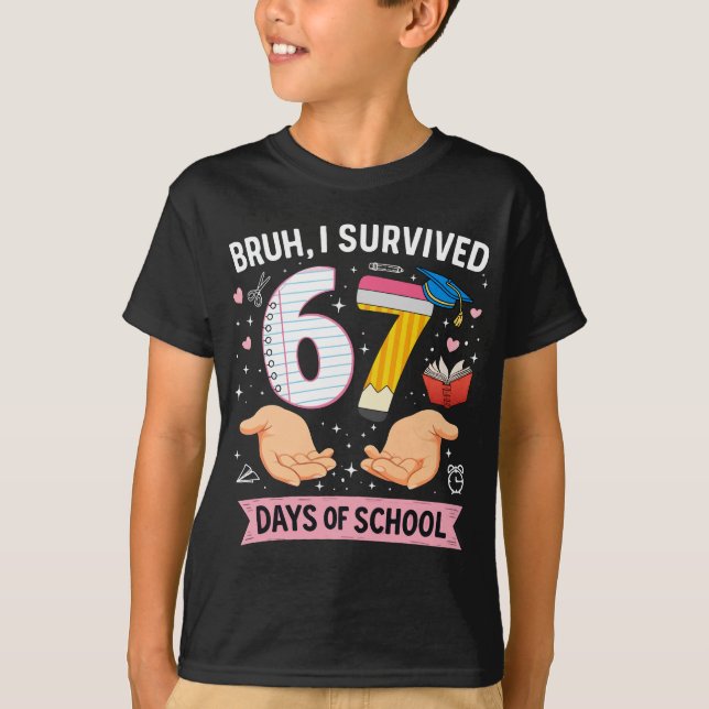 T-shirt Bruh I survived 67 days of school (Devant)
