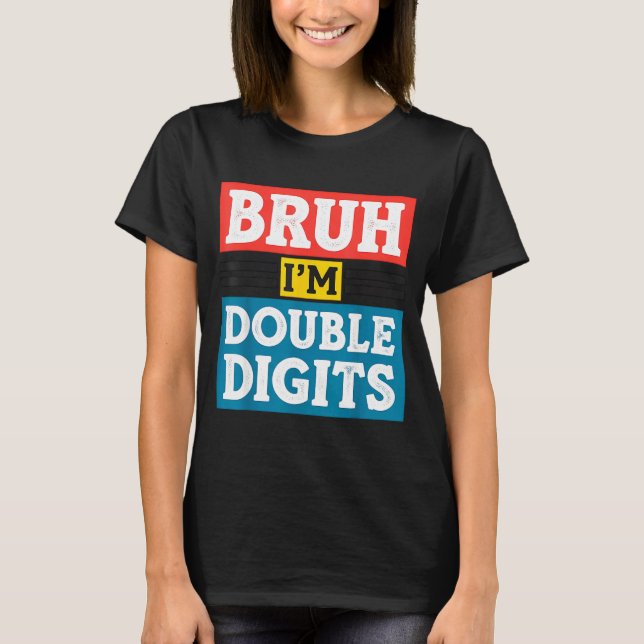 T-shirt Bruh I'm Double Digits 10th Birthday 10 Year Old B (Devant)