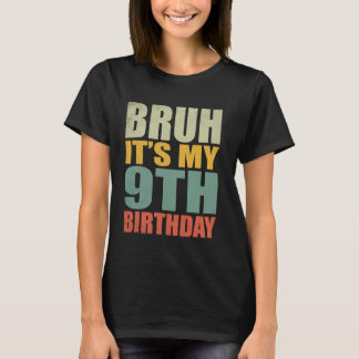 T-shirt Bruh It's My 9th Birthday 9 Year Old Boy Vintage