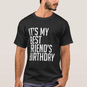 T-shirt Bruh It's My Best Friend'Anniversaire Sarcasm Funn