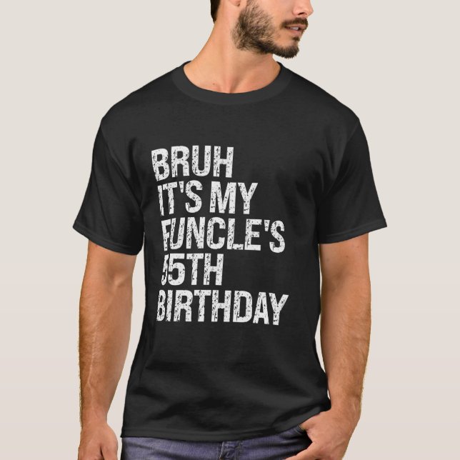 T-shirt Bruh It's My Funcle s 55e anniversaire Funny Uncle (Devant)
