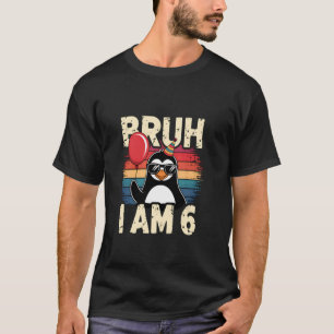 T-shirt Bruh j'ai 6 ans Fête d'anniversaire des enfants pi