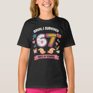 T-shirt Bruh j'ai survécu 67 jours d'école