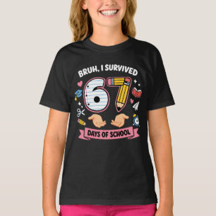 T-shirt Bruh j'ai survécu 67 jours d'école