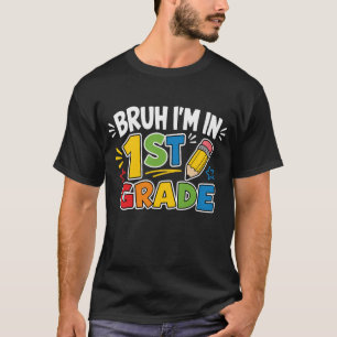 T-shirt BRUH JE SUIS EN PREMIÈRE ANNÉE Drôle de premier jo