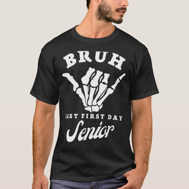 T-shirt Bruh Last First Day Senior 2023 Back to School (Devant)