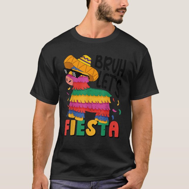 T-shirt Bruh Lets Fiesta Cinco Mayo Pinata Funny Mexican B (Devant)