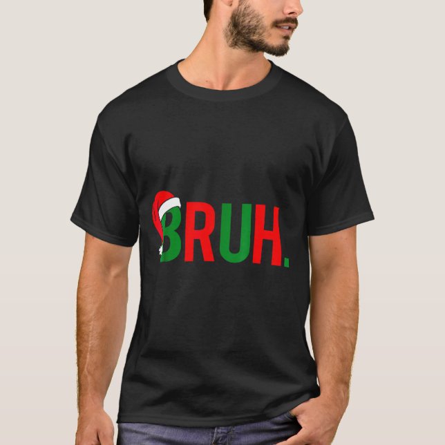 T-shirt Bruh Meme Christmas  (Devant)